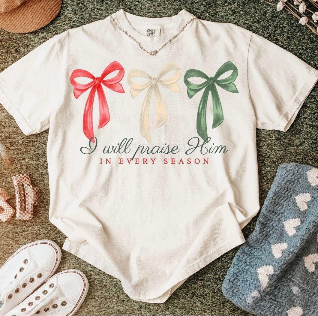 Praise in him every season